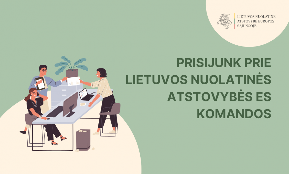 Lietuvos nuolatinė atstovybė Europos Sąjungoje skelbia atranką į administratoriaus(-ės) pareigybę 